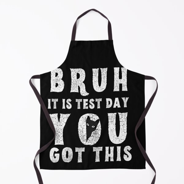 Item preview, Bruh it is test day you got this designed and sold by MilkyForest.