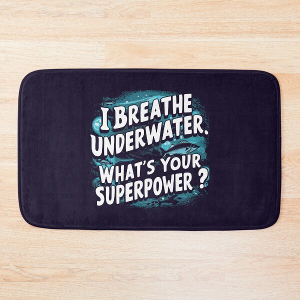 Item preview, I Breathe Underwater. What's Your Super Power?, Funny Diver designed and sold by JustCrafted.
