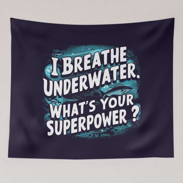 Item preview, I Breathe Underwater. What's Your Super Power?, Funny Diver designed and sold by JustCrafted.