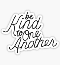 Be Kind to One Another Sticker