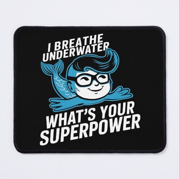 Item preview, I Breathe Underwater. What's Your Super Power?, Funny Diver designed and sold by JustCrafted.