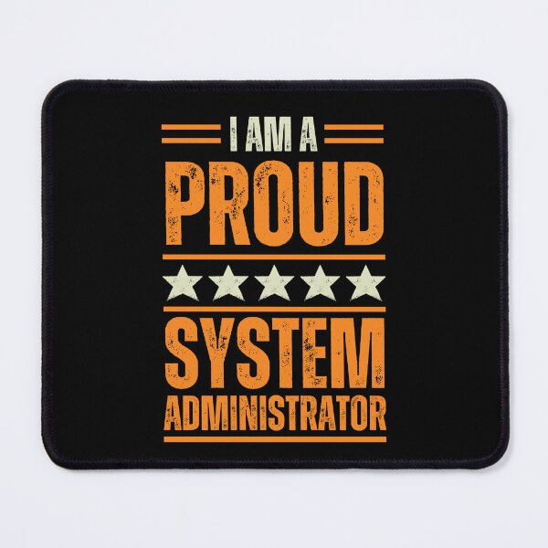 Item preview, I'm A proud System administrator designed and sold by rootartino.