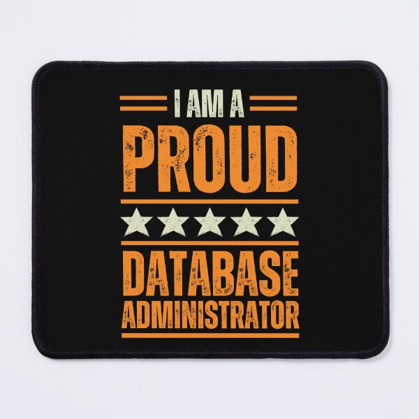 Item preview, I'm A proud Database administrator designed and sold by rootartino.