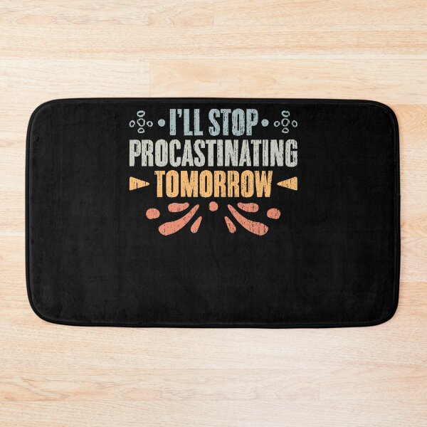 Item preview, Cool I'll Stop Procrastinating Tomorrow Procrastinate Master designed and sold by Nessshirts.