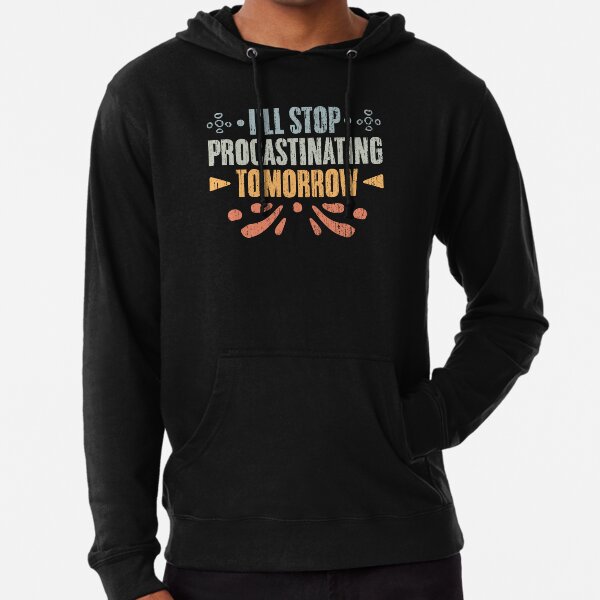 Item preview, Cool I'll Stop Procrastinating Tomorrow Procrastinate Master designed and sold by Nessshirts.