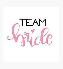 Team bride - black / rose Photographic Print