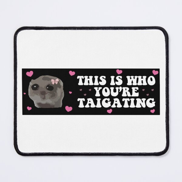 Item preview, this is who you are tailgating at sad hamster bumper designed and sold by BUMPER-STICKERS.