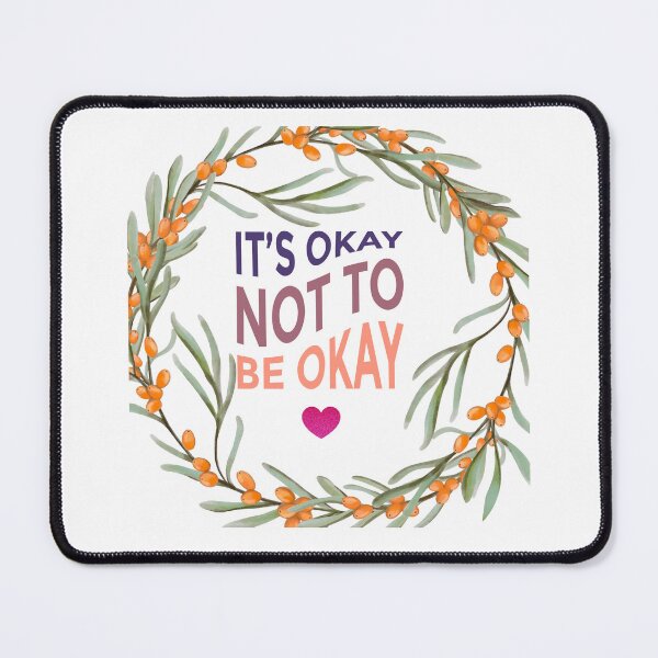 Item preview, It's Ok Not To Be Okey designed and sold by Clicksceation90.
