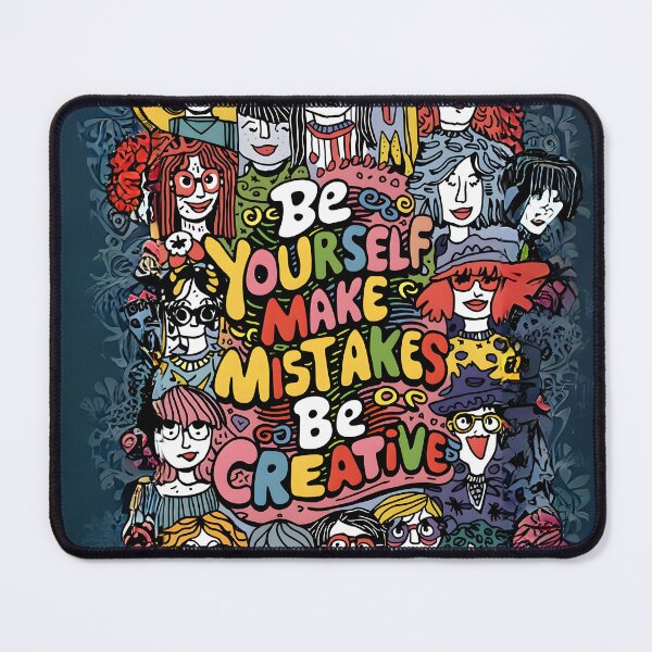 Item preview, Be yourself, make mistakes and be creative  designed and sold by GestaltTees.