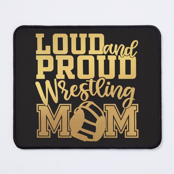 Item preview, Gold Loud and Proud Wrestling Mom designed and sold by AlienOccupation.