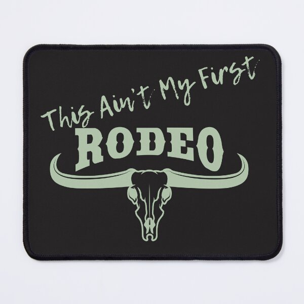 Item preview, Rodeo Longhorn This Ain't My First Rodeo designed and sold by AlienOccupation.