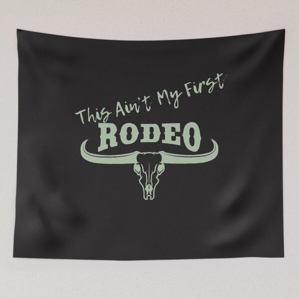 Item preview, Rodeo Longhorn This Ain't My First Rodeo designed and sold by AlienOccupation.