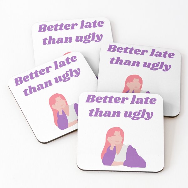 Item preview, Better late than ugly, always late person, pretty girl rule designed and sold by MikusOla.