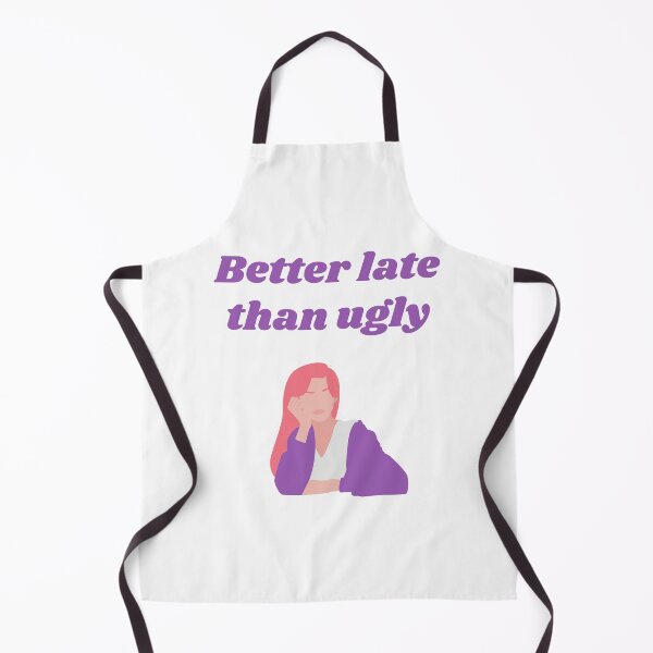 Item preview, Better late than ugly, always late person, pretty girl rule designed and sold by MikusOla.