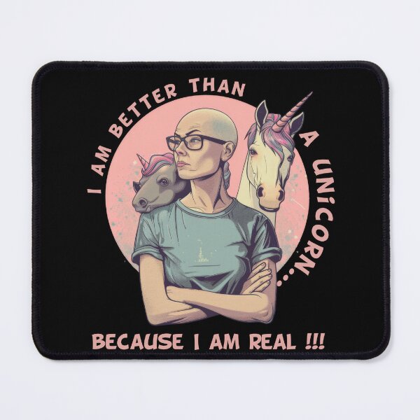 Item preview, Unicorn - I Am Better Than a Unicorn, Because I Am Real!! designed and sold by Marcin Kulka.