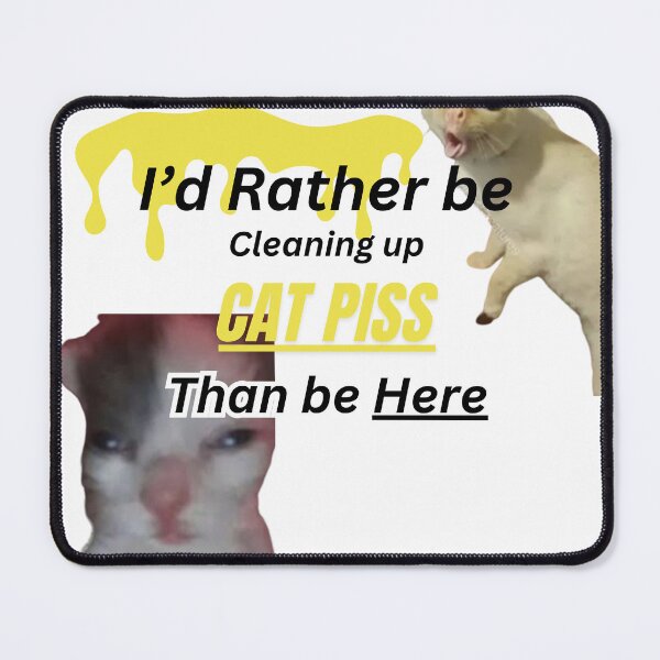 Item preview, I'd Rather be Cleaning up Cat Pss Than be Here designed and sold by Hoplefullart.