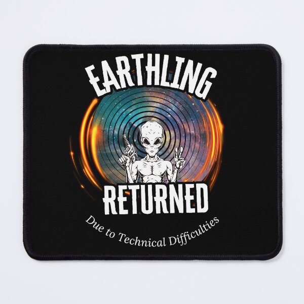 Item preview, Earthling Returned: Due to Technical Difficulties.  designed and sold by WhoF.ingKnew.