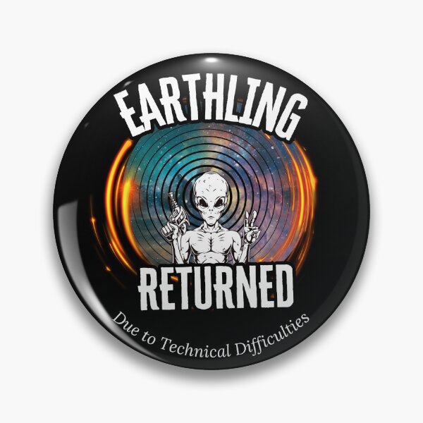 Item preview, Earthling Returned: Due to Technical Difficulties.  designed and sold by WhoF.ingKnew.