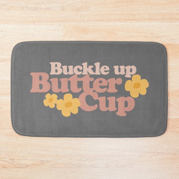 Item preview, Buckle Up Buttercup designed and sold by SociallyRemoved.