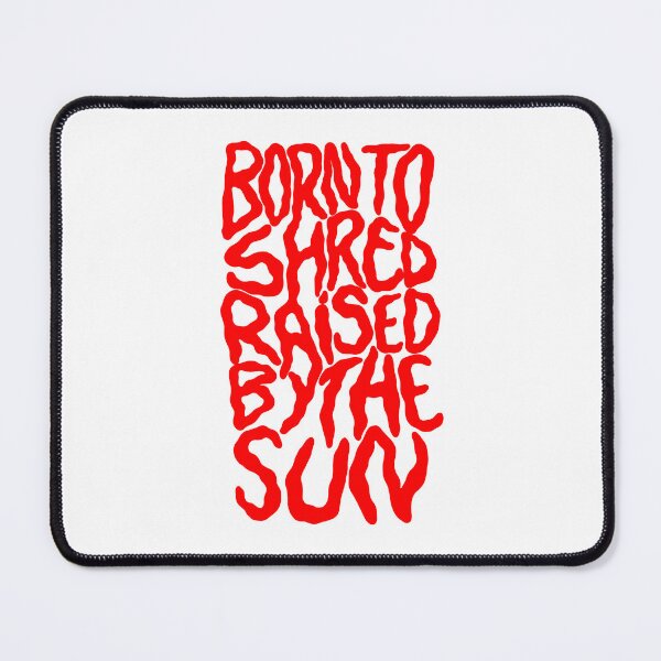 Item preview, Born to shred, raised by the sun designed and sold by The Lines.