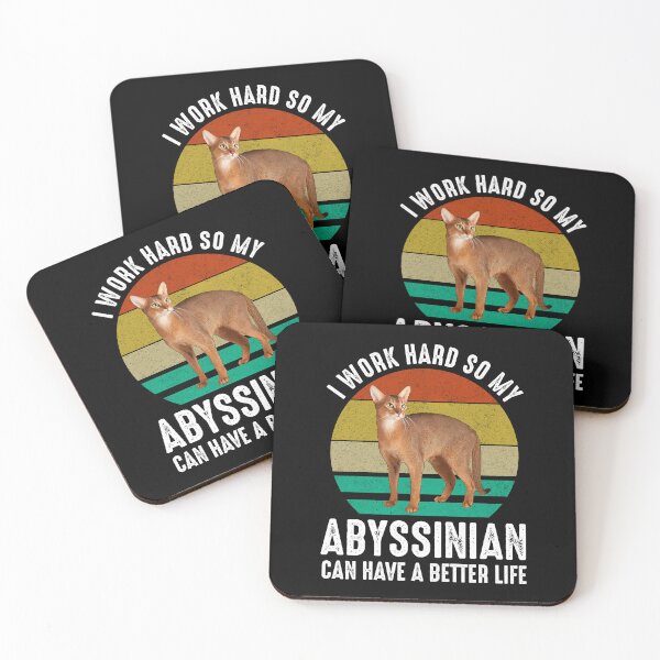 Item preview, I Work Hard So My Abyssinian Can Have A Better Life designed and sold by Cat Lady Designs.