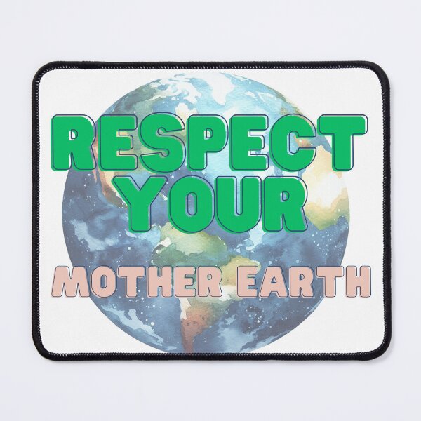 Item preview, Respect your Mother Earth designed and sold by goldenbrown09.