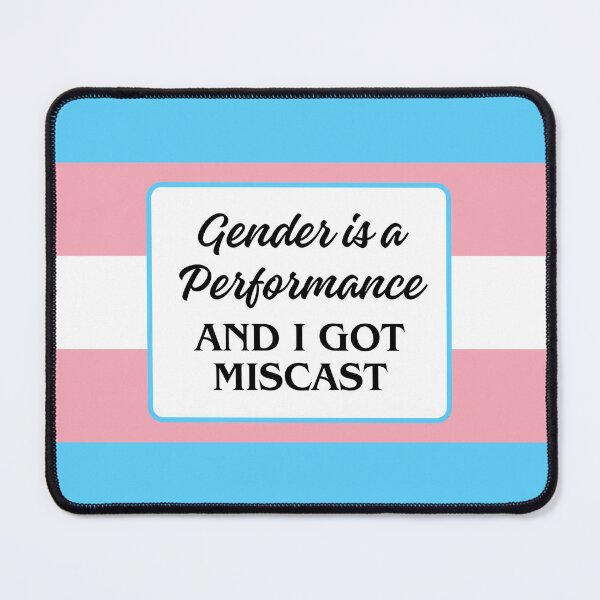 Item preview, Gender is a Performance (Trans) designed and sold by Jess Reed.
