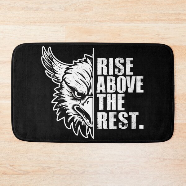 Item preview, RISE ABOVE THE REST designed and sold by 123ks.