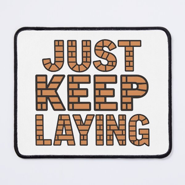 Item preview, Just Keep Laying Bricklayer designed and sold by DomTeesHaven.