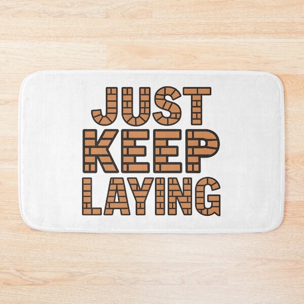 Item preview, Just Keep Laying Bricklayer designed and sold by DomTeesHaven.
