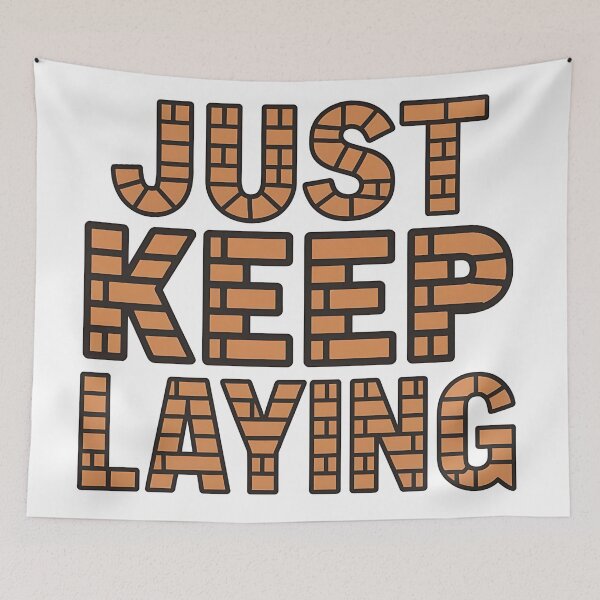 Item preview, Just Keep Laying Bricklayer designed and sold by DomTeesHaven.