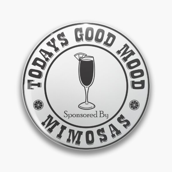 Item preview, Todays Good Mood Sponsored By Mimosas designed and sold by TheStickerForge.