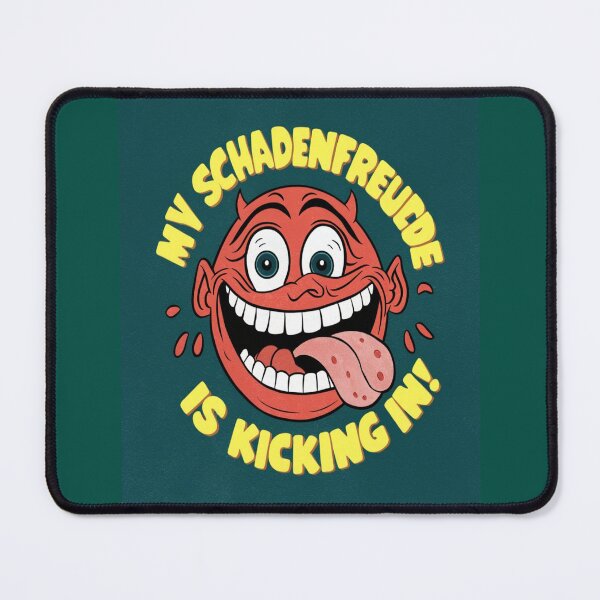 Item preview, My Schadenfreude Is Kicking In designed and sold by Flirt-Teez.