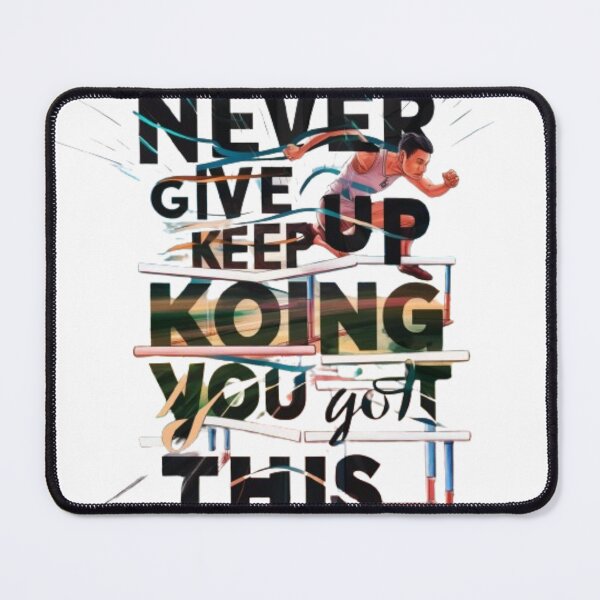 Item preview, Never give up, Keep going, You got this designed and sold by markethm.