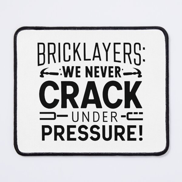 Item preview, Bricklayers: We Never Crack Under Pressure! designed and sold by DomTeesHaven.