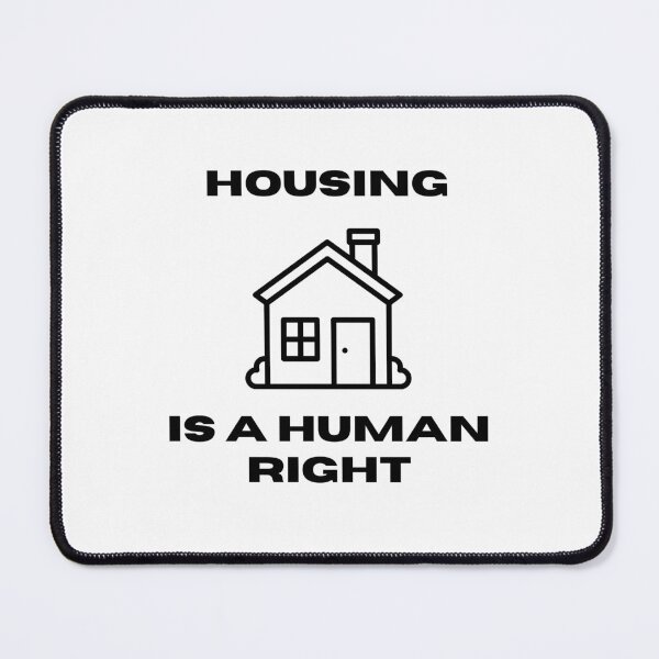 Item preview, Housing is a Human Right designed and sold by Reductionist.