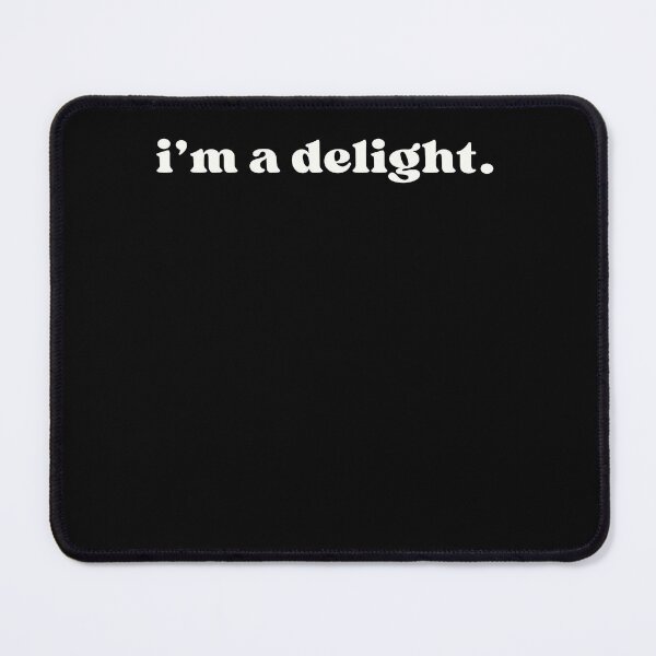 Item preview, Im a DELIGHT Funny designed and sold by PleiWell.