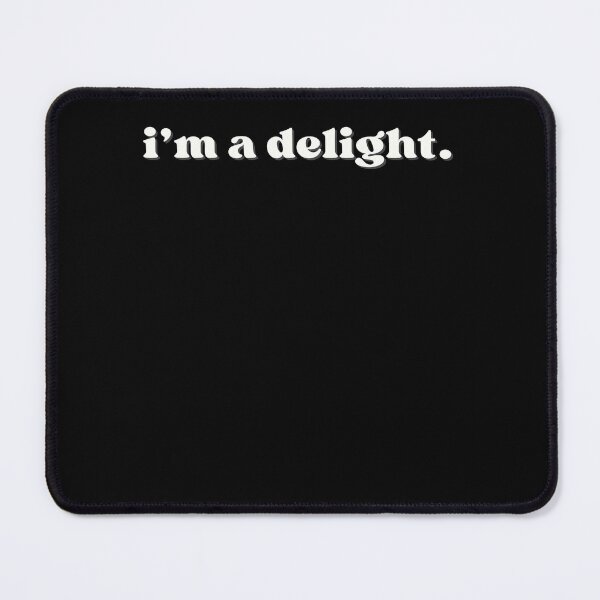 Item preview, Im a DELIGHT Funny designed and sold by PleiWell.