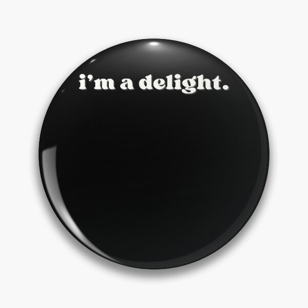 Item preview, Im a DELIGHT Funny designed and sold by PleiWell.