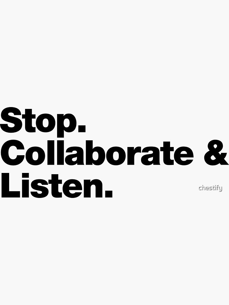 Thumbnail 3 of 3, Sticker, Stop. Collaborate and Listen. designed and sold by chestify.
