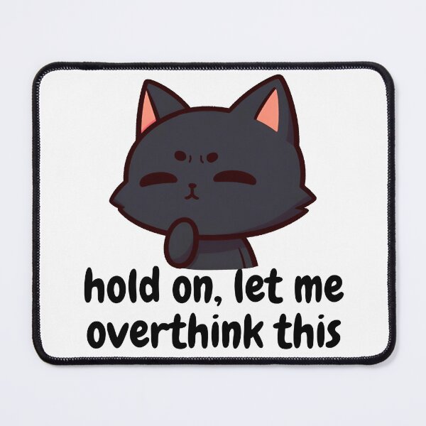 Item preview, Hang on. Let me overthink this. for cat lovers designed and sold by lily-higa.