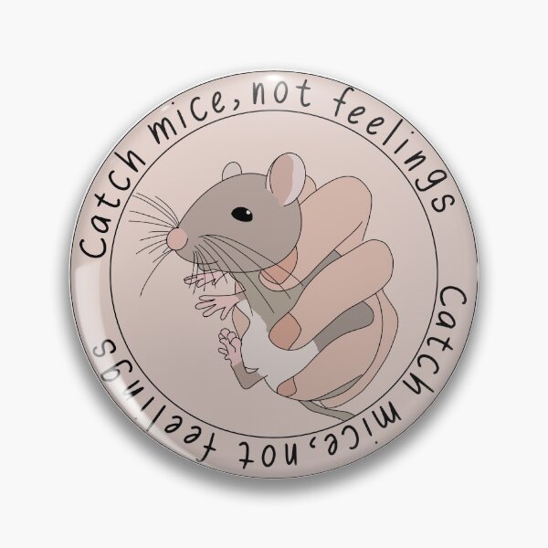 Item preview, Catch mice, not feelings designed and sold by alittlebitmeg.