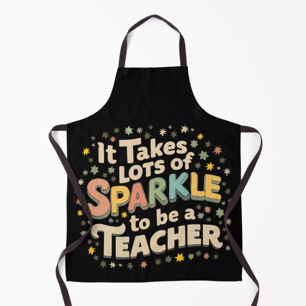 Item preview, It Takes Lots Of Sparkle To Be A Teacher designed and sold by PeelZinc.