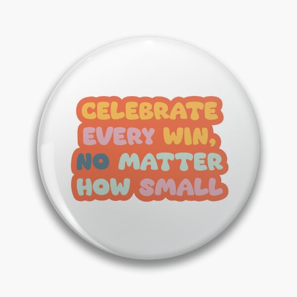 Item preview, Celebrate small wins designed and sold by mikasa.art.
