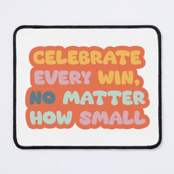 Item preview, Celebrate small wins designed and sold by mikasa.art.