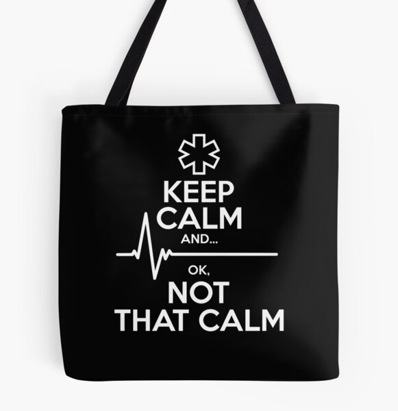 Keep Calm And Ok, Not That Calm Paramedic Gifts | Tote Bag