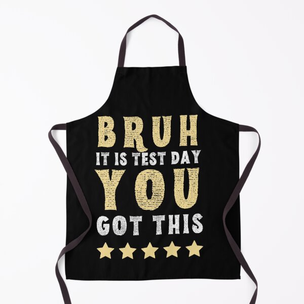 Item preview,   Bruh it is test day you got this designed and sold by MilkyForest.