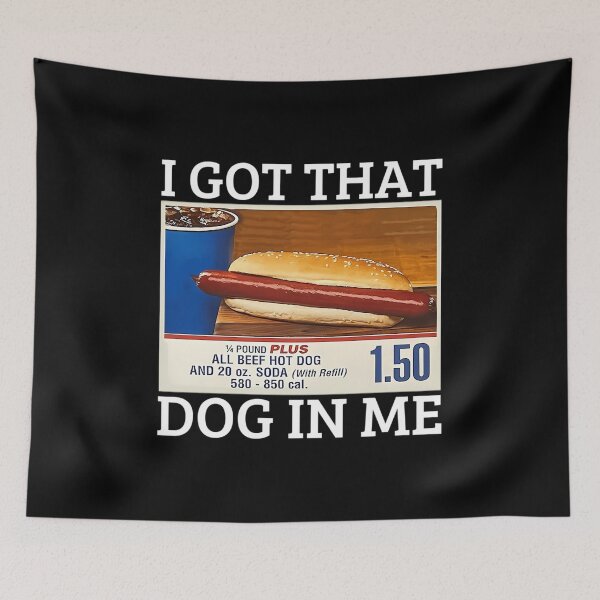 Item preview, I Got That Dog In Me Costco - I Got That Dog In Me designed and sold by ZoePerrot9.