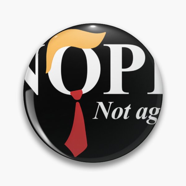 Item preview, Nope Not Again Funny Trump designed and sold by ZoePerrot9.