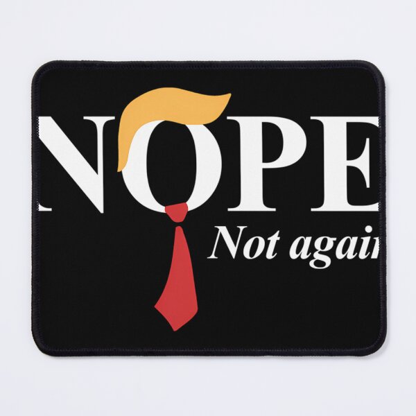 Item preview, Nope Not Again Funny Trump designed and sold by ZoePerrot9.
